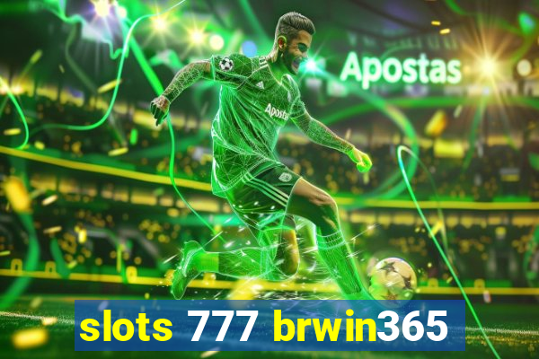 slots 777 brwin365